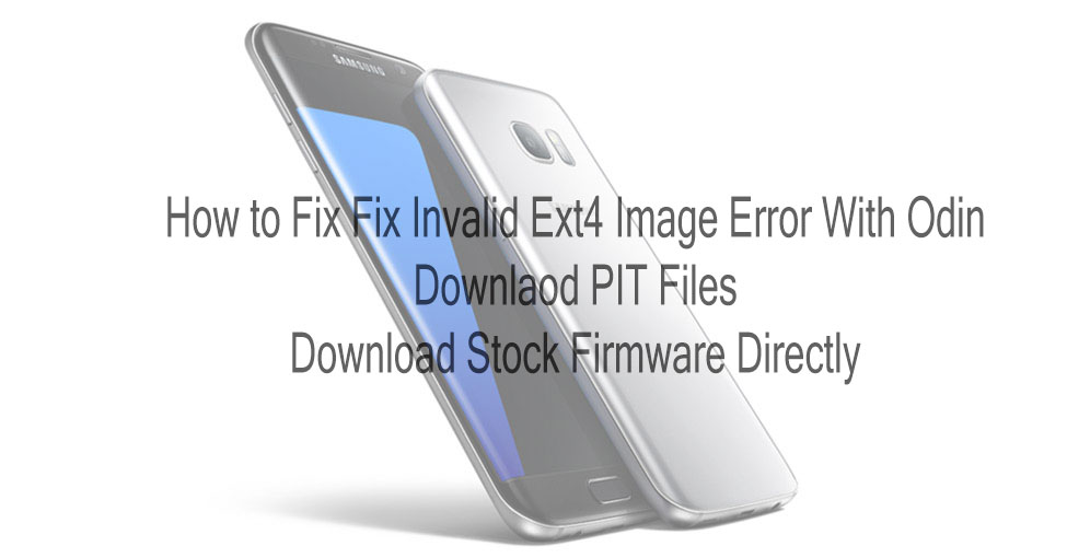 Fix-Invalid-Ext4-Image-Error-With-Odin