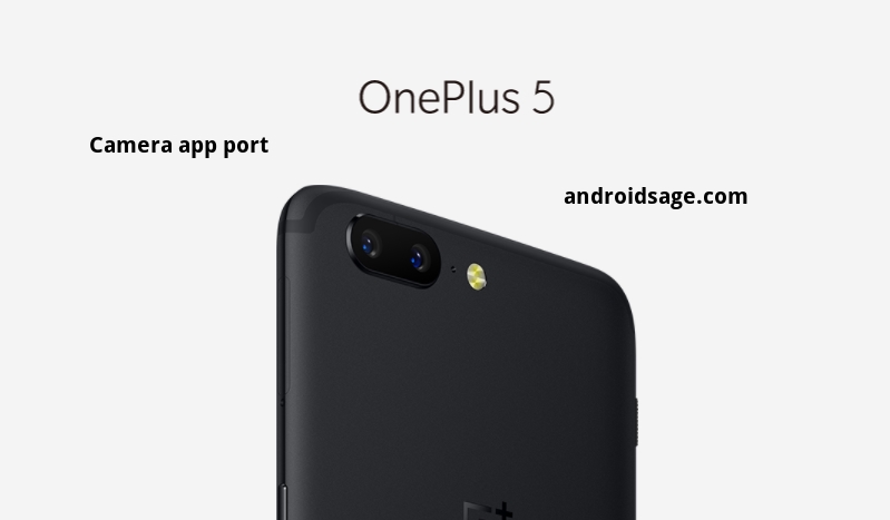 OnePlus 5 camera app port for OnePlus 3-3t-2-x APK download